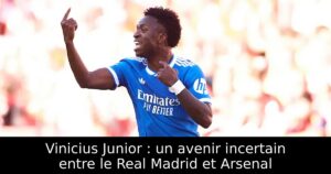 Vinicius Junior : un avenir incertain entre le Real Madrid et Arsenal