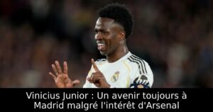 Vinicius Junior : Un avenir toujours à Madrid malgré l&rsquo;intérêt d&rsquo;Arsenal
