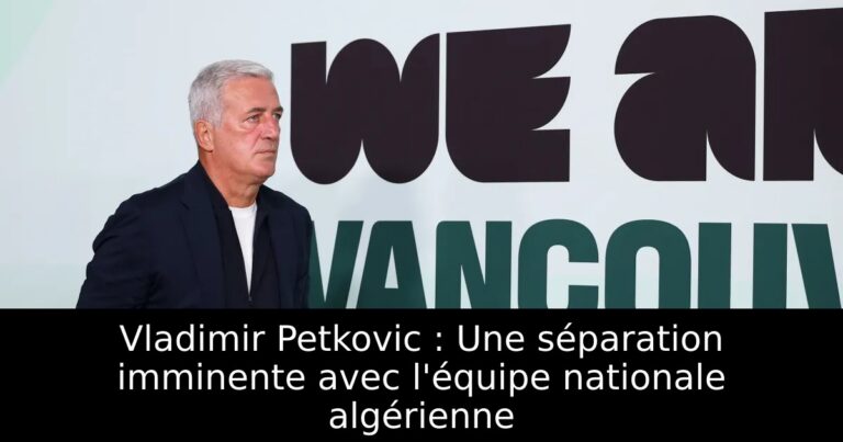 Vladimir Petkovic : Une séparation imminente avec l'équipe nationale algérienne