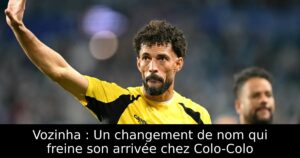 Vozinha : Un changement de nom qui freine son arrivée chez Colo-Colo