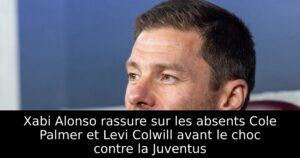 Xabi Alonso rassure sur les absents Cole Palmer et Levi Colwill avant le choc contre la Juventus