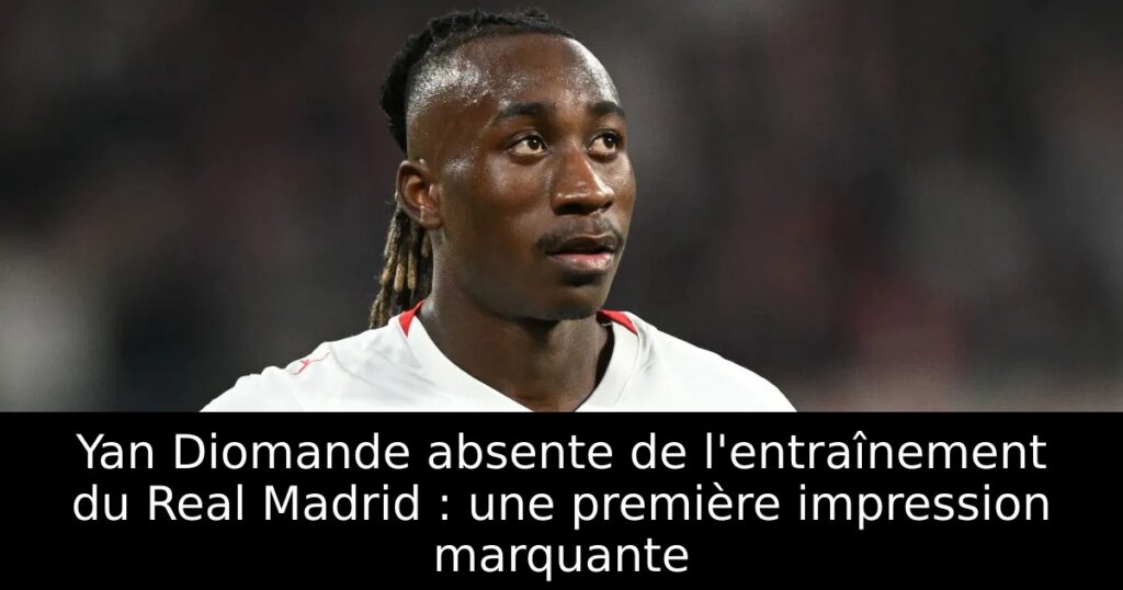 Yan Diomande absente de l&rsquo;entraînement du Real Madrid : une première impression marquante