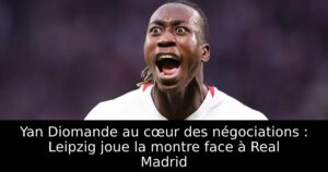 Yan Diomande au cœur des négociations : Leipzig joue la montre face à Real Madrid
