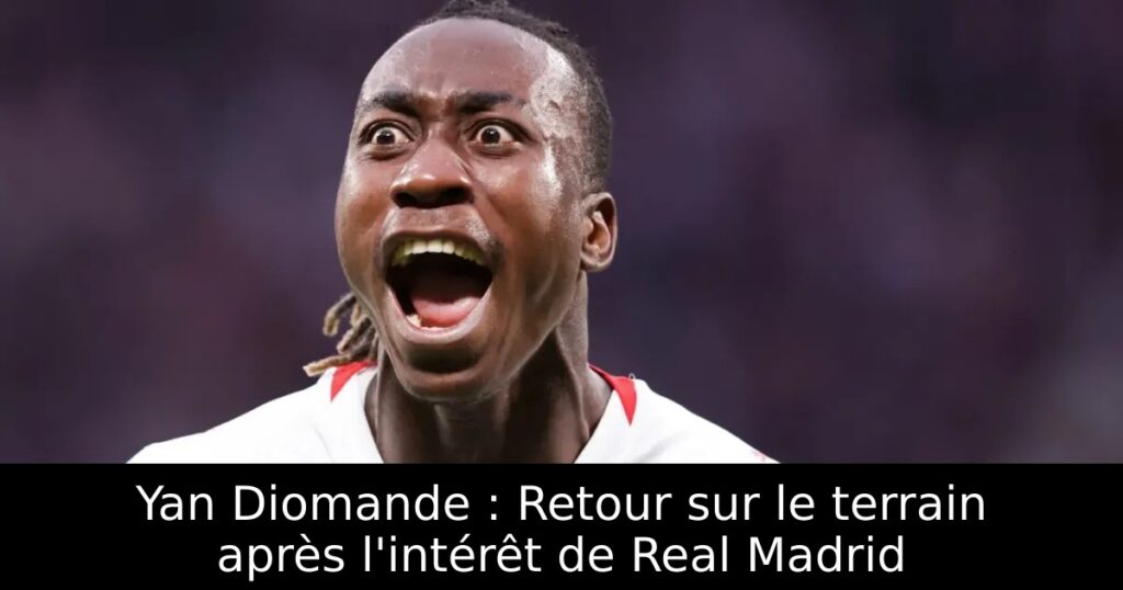 Yan Diomande : Retour sur le terrain après l&rsquo;intérêt de Real Madrid