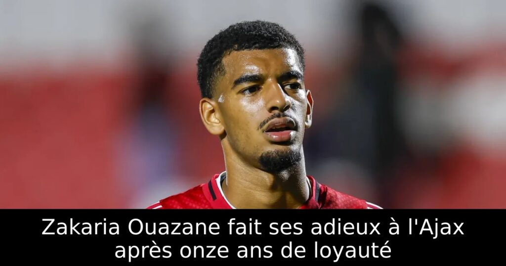 Zakaria Ouazane fait ses adieux à l&rsquo;Ajax après onze ans de loyauté
