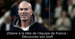 Zidane à la tête de l&rsquo;équipe de France : Découvrez son staff