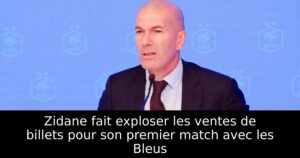 Zidane fait exploser les ventes de billets pour son premier match avec les Bleus