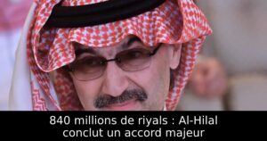 840 millions de riyals : Al-Hilal conclut un accord majeur