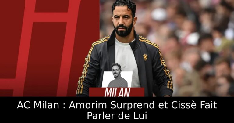 AC Milan : Amorim Surprend et Cissè Fait Parler de Lui