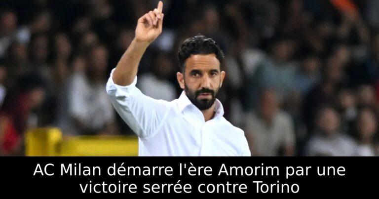 AC Milan démarre l'ère Amorim par une victoire serrée contre Torino