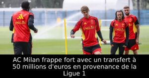 AC Milan frappe fort avec un transfert à 50 millions d&rsquo;euros en provenance de la Ligue 1