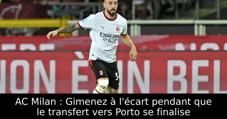 AC Milan : Gimenez à l'écart pendant que le transfert vers Porto se finalise