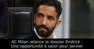 AC Milan relance le dossier Endrick : Une opportunité à saisir pour janvier