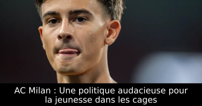 AC Milan : Une politique audacieuse pour la jeunesse dans les cages