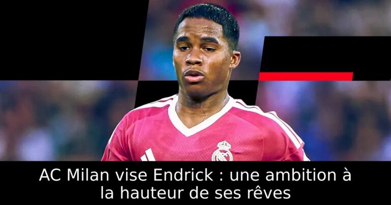 AC Milan vise Endrick : une ambition à la hauteur de ses rêves