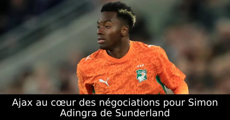Ajax au cœur des négociations pour Simon Adingra de Sunderland