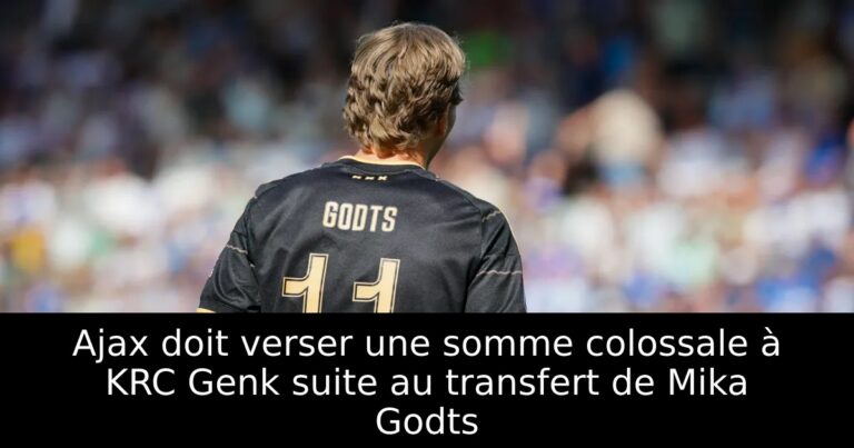 Ajax doit verser une somme colossale à KRC Genk suite au transfert de Mika Godts