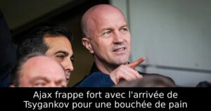 Ajax frappe fort avec l&rsquo;arrivée de Tsygankov pour une bouchée de pain