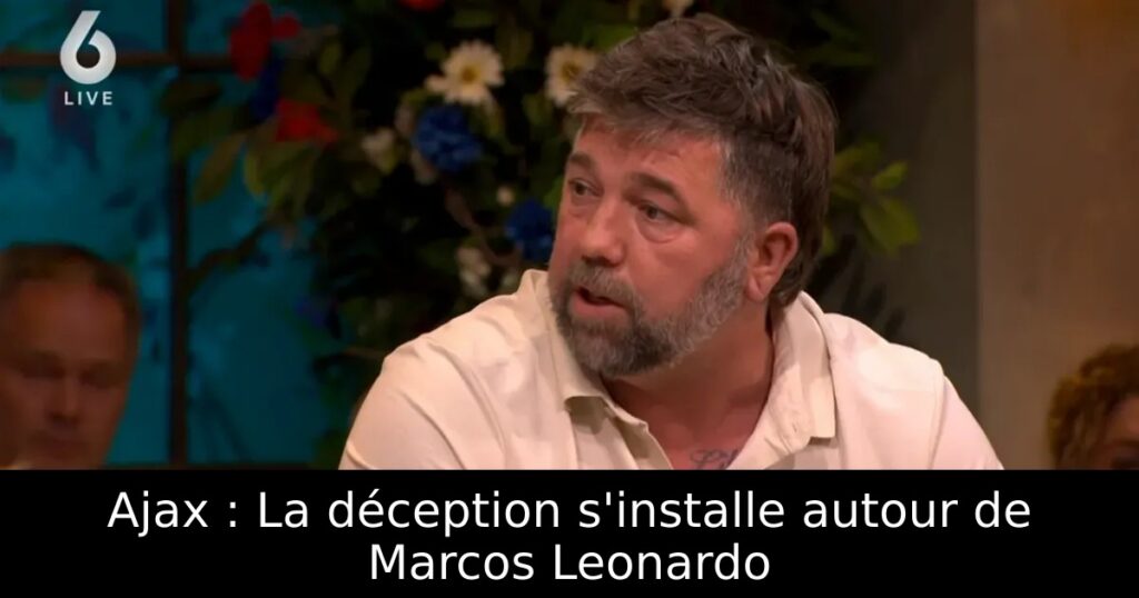 Ajax : La déception s&rsquo;installe autour de Marcos Leonardo