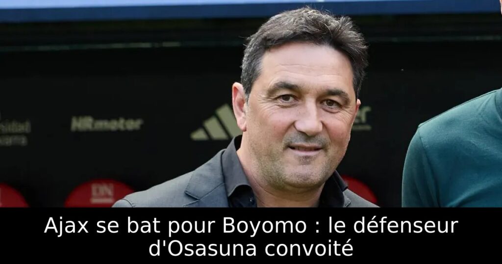 Ajax se bat pour Boyomo : le défenseur d&rsquo;Osasuna convoité