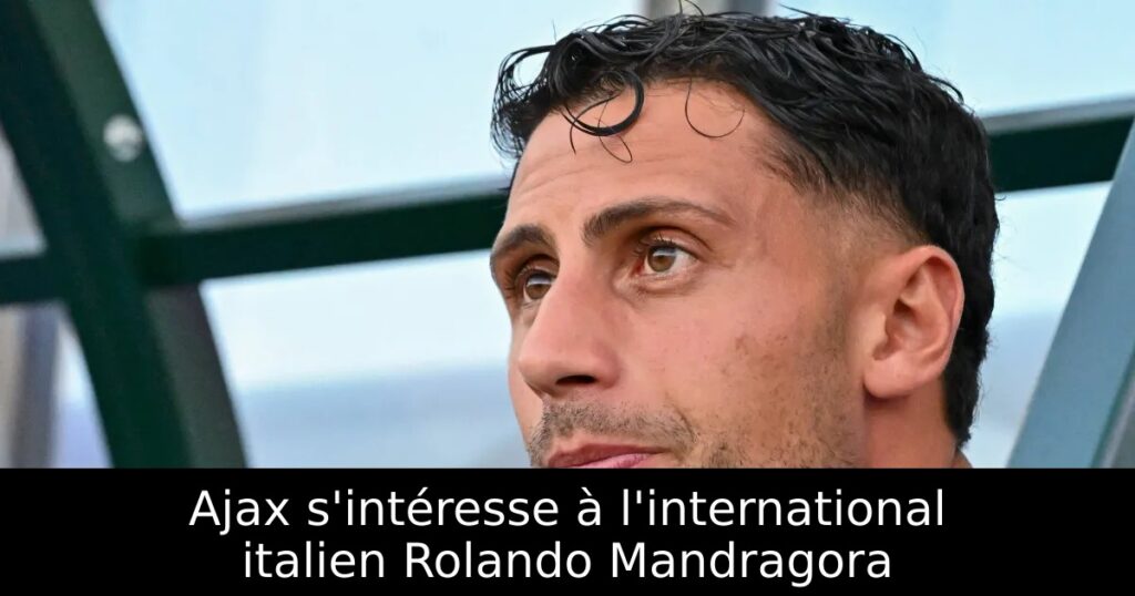 Ajax s&rsquo;intéresse à l&rsquo;international italien Rolando Mandragora