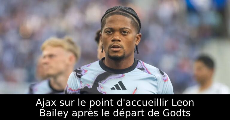 Ajax sur le point d'accueillir Leon Bailey après le départ de Godts