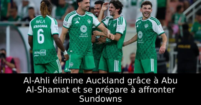 Al-Ahli élimine Auckland grâce à Abu Al-Shamat et se prépare à affronter Sundowns