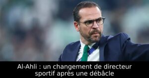 Al-Ahli : un changement de directeur sportif après une débâcle