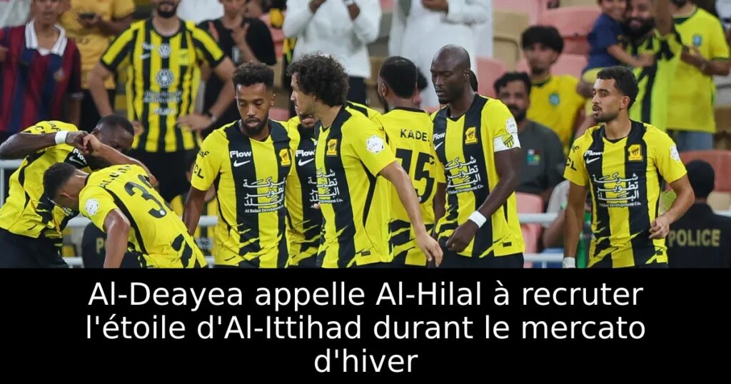 Al-Deayea appelle Al-Hilal à recruter l&rsquo;étoile d&rsquo;Al-Ittihad durant le mercato d&rsquo;hiver