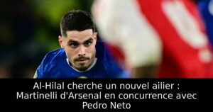 Al-Hilal cherche un nouvel ailier : Martinelli d&rsquo;Arsenal en concurrence avec Pedro Neto