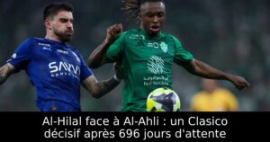 Al-Hilal face à Al-Ahli : un Clasico décisif après 696 jours d&rsquo;attente