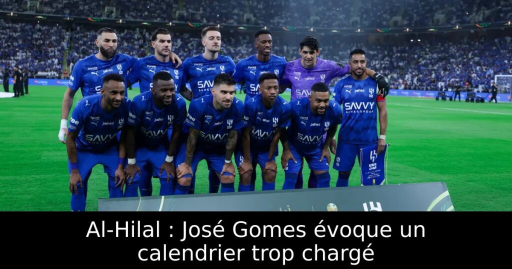 Al-Hilal : José Gomes évoque un calendrier trop chargé