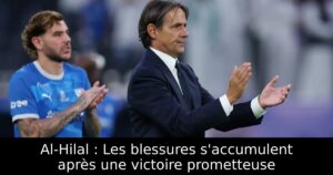 Al-Hilal : Les blessures s&rsquo;accumulent après une victoire prometteuse