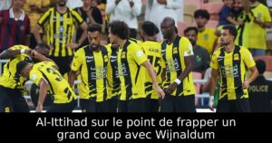 Al-Ittihad sur le point de frapper un grand coup avec Wijnaldum