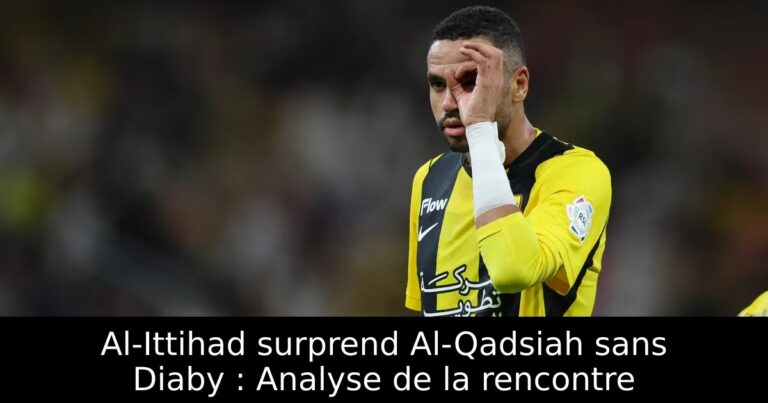 Al-Ittihad surprend Al-Qadsiah sans Diaby : Analyse de la rencontre