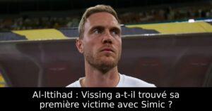 Al-Ittihad : Vissing a-t-il trouvé sa première victime avec Simic ?