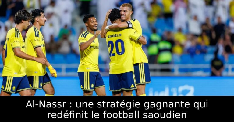 Al-Nassr : une stratégie gagnante qui redéfinit le football saoudien