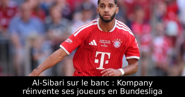 Al-Sibari sur le banc : Kompany réinvente ses joueurs en Bundesliga