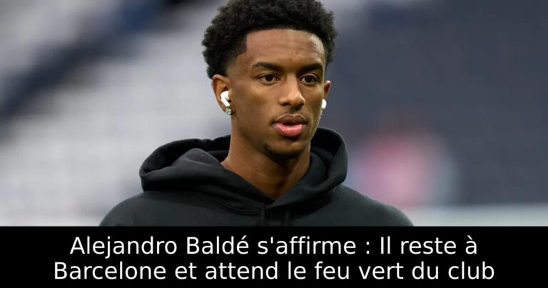 Alejandro Baldé s'affirme : Il reste à Barcelone et attend le feu vert du club