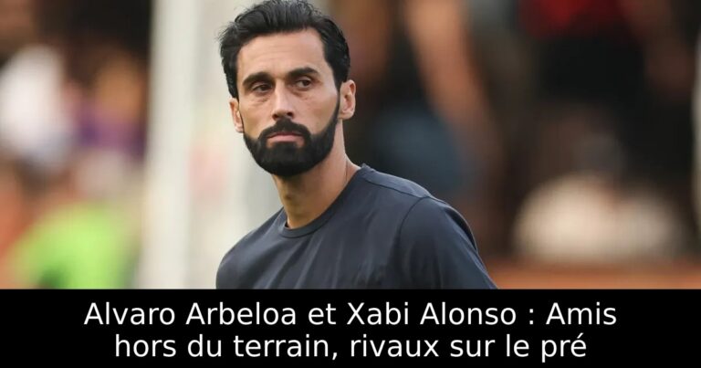 Alvaro Arbeloa et Xabi Alonso : Amis hors du terrain, rivaux sur le pré