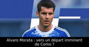 Alvaro Morata : vers un départ imminent de Como ?