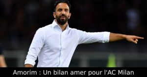 Amorim : Un bilan amer pour l&rsquo;AC Milan
