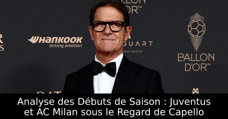 Analyse des Débuts de Saison : Juventus et AC Milan sous le Regard de Capello