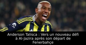 Anderson Talisca : Vers un nouveau défi à Al-Jazira après son départ de Fenerbahçe