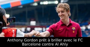 Anthony Gordon prêt à briller avec le FC Barcelone contre Al Ahly