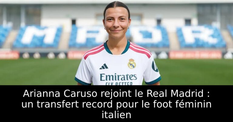 Arianna Caruso rejoint le Real Madrid : un transfert record pour le foot féminin italien