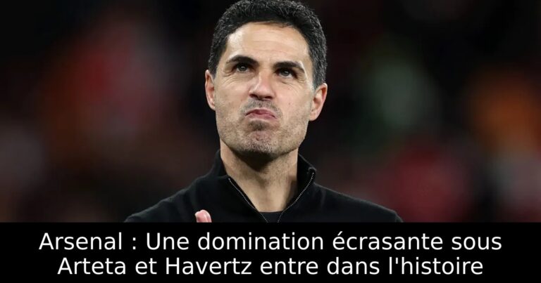 Arsenal : Une domination écrasante sous Arteta et Havertz entre dans l'histoire