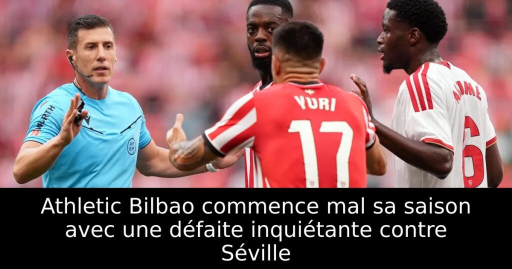 Athletic Bilbao commence mal sa saison avec une défaite inquiétante contre Séville