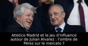 Atletico Madrid et le jeu d&rsquo;influence autour de Julian Alvarez : l&rsquo;ombre de Pérez sur le mercato ?