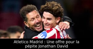 Atletico Madrid : Une offre pour la pépite Jonathan David